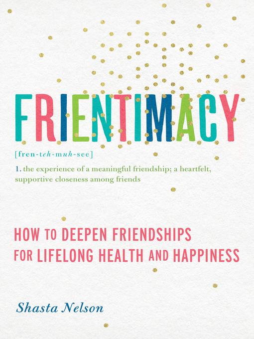 Title details for Frientimacy by Shasta Nelson - Available